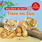 Was hörst du hier? Tiere im Zoo Cover des Buches Was hörst du hier? Tiere im Zoo (ISBN: 9783760783512)