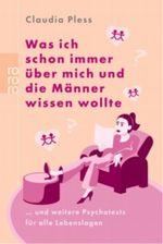 Was ich schon immer über mich und die Männer wissen wollte Cover des Buches Was ich schon immer über mich und die Männer wissen wollte (ISBN: 9783499614934)