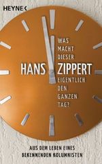 Was macht dieser Zippert eigentlich den ganzen Tag? Cover des Buches Was macht dieser Zippert eigentlich den ganzen Tag? (ISBN: 9783453590243)
