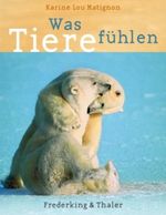 Was Tiere fühlen Cover des Buches Was Tiere fühlen (ISBN: 9783894056629)