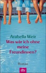 Was wär ich ohne meine Freundinnen? Cover des Buches Was wär ich ohne meine Freundinnen? (ISBN: 9783423208550)