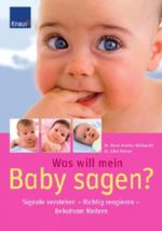 Was will mein Baby sagen? Cover des Buches Was will mein Baby sagen? (ISBN: 9783426649121)