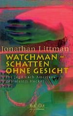 Watchmann, Schatten ohne Gesicht Cover des Buches Watchmann, Schatten ohne Gesicht (ISBN: 9783442540044)