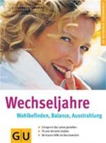 Wechseljahre, Wohlbefinden, Balance, Ausstrahlung Cover des Buches Wechseljahre, Wohlbefinden, Balance, Ausstrahlung (ISBN: 9783774255678)