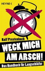 Weck mich am Arsch! Cover des Buches Weck mich am Arsch! (ISBN: 9783453602052)