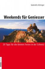 Weekends für Geniesser Cover des Buches Weekends für Geniesser (ISBN: 9783859326323)