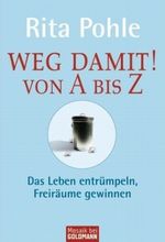 Weg damit! Von A bis Z Cover des Buches Weg damit! Von A bis Z (ISBN: 9783442170586)