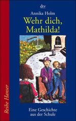 Wehr dich, Mathilda! Cover des Buches Wehr dich, Mathilda! (ISBN: 9783423620420)