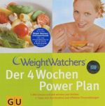 Weight Watchers. Der 4 Wochen Power Plan Cover des Buches Weight Watchers. Der 4 Wochen Power Plan (ISBN: 9783774263765)