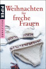 Weihnachten für freche Frauen Cover des Buches Weihnachten für freche Frauen (ISBN: 9783492262446)