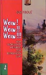 Wein. Wein.. Wein... Vom fröhlichen Weinberg zum klingenden Glas Cover des Buches Wein. Wein.. Wein... Vom fröhlichen Weinberg zum klingenden Glas (ISBN: 9783701504190)