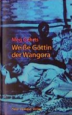 Weiße Göttin der Wangora Cover des Buches Weiße Göttin der Wangora (ISBN: 9783872948137)