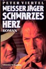 Weißer Jäger, schwarzes Herz Cover des Buches Weißer Jäger, schwarzes Herz (ISBN: 9783726366254)