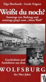 Weißt Du noch? Samstags war Badetag und sonntags ging's zum "Alten Wolf" Cover des Buches Weißt Du noch? Samstags war Badetag und sonntags ging's zum "Alten Wolf" (ISBN: 9783937924441)