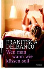 Wen man wann wie küssen soll Cover des Buches Wen man wann wie küssen soll (ISBN: 9783453350656)