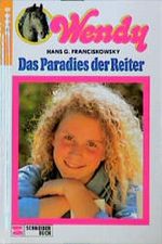 Wendy, Bd.1, Das Paradies der Reiter Cover des Buches Wendy, Bd.1, Das Paradies der Reiter (ISBN: 9783505044434)