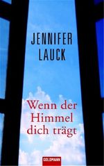 Wenn der Himmel dich trägt Cover des Buches Wenn der Himmel dich trägt (ISBN: 9783442309924)