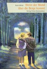 Wenn der Mond über die Berge kommt Cover des Buches Wenn der Mond über die Berge kommt (ISBN: 9783772516689)