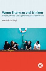 Wenn Eltern zu viel trinken Cover des Buches Wenn Eltern zu viel trinken (ISBN: 9783867390262)