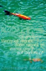 Wenn es regnet, dann regnet es immer gleich auf den Kopf Cover des Buches Wenn es regnet, dann regnet es immer gleich auf den Kopf (ISBN: 9783596156542)