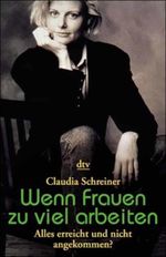 Wenn Frauen zu viel arbeiten Cover des Buches Wenn Frauen zu viel arbeiten (ISBN: 9783423241083)