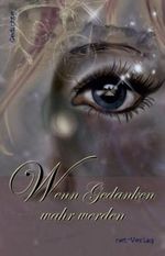 Wenn Gedanken wahr werden Cover des Buches Wenn Gedanken wahr werden (ISBN: 9783942229654)