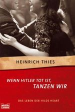 Wenn Hitler tot ist, tanzen wir Cover des Buches Wenn Hitler tot ist, tanzen wir (ISBN: 9783404642168)