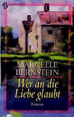 Wer an die Liebe glaubt. Cover des Buches Wer an die Liebe glaubt. (ISBN: 9783442350544)