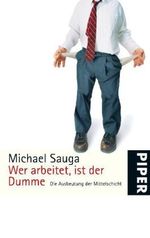 Wer arbeitet, ist der Dumme Cover des Buches Wer arbeitet, ist der Dumme (ISBN: 9783492254205)