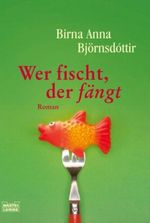 Wer fischt, der fängt Cover des Buches Wer fischt, der fängt (ISBN: 9783404154906)