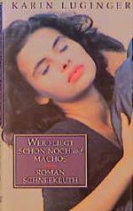 Wer fliegt schon noch auf Machos Cover des Buches Wer fliegt schon noch auf Machos (ISBN: 9783795111946)