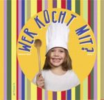 Wer kocht mit? Cover des Buches Wer kocht mit? (ISBN: 9783938927038)
