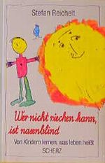 Wer nicht riechen kann, ist nasenblind Cover des Buches Wer nicht riechen kann, ist nasenblind (ISBN: 9783502145905)