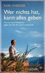Wer nichts hat, kann alles geben Cover des Buches Wer nichts hat, kann alles geben (ISBN: 9783453280236)