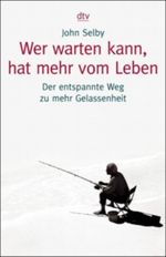 Wer warten kann, hat mehr vom Leben Cover des Buches Wer warten kann, hat mehr vom Leben (ISBN: 9783423340908)