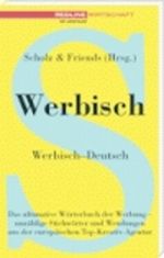 Werbisch-Deutsch.Das ultimative Wörterbuch der Werbung - unzählige Stichworte und Wendungen in einer Richtung Cover des Buches Werbisch-Deutsch.Das ultimative Wörterbuch der Werbung - unzählige Stichworte und Wendungen in einer Richtung (ISBN: 9783832309848)