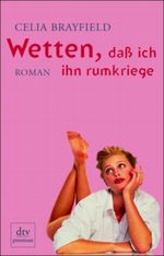 Wetten, daß ich ihn rumkriege Cover des Buches Wetten, daß ich ihn rumkriege (ISBN: 9783423243384)