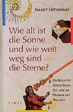 Wie alt ist die Sonne, und wie weit weg sind die Sterne? Cover des Buches Wie alt ist die Sonne, und wie weit weg sind die Sterne? (ISBN: 9783809030140)