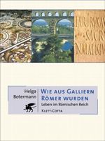 Wie aus Galliern Römer wurden Cover des Buches Wie aus Galliern Römer wurden (ISBN: 9783608940480)