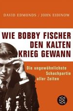 Wie Bobby Fischer den Kalten Krieg gewann Cover des Buches Wie Bobby Fischer den Kalten Krieg gewann (ISBN: 9783596171682)