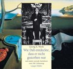 Wie Dali entdeckte das er nicht gestorben war Cover des Buches Wie Dali entdeckte das er nicht gestorben war (ISBN: 9783784429502)