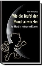 Wie die Teufel den Mond schwärzten Cover des Buches Wie die Teufel den Mond schwärzten (ISBN: 9783867633017)