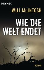 Wie die Welt endet Cover des Buches Wie die Welt endet (ISBN: 9783453529243)