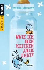 Wie ich den kleinen Jack erbte Cover des Buches Wie ich den kleinen Jack erbte (ISBN: 9783492262118)
