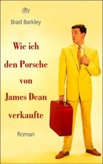 Wie ich den Porsche von James Dean verkaufte Cover des Buches Wie ich den Porsche von James Dean verkaufte (ISBN: 9783423205566)
