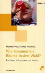 Wie kommen die Bäume in den Wald Cover des Buches Wie kommen die Bäume in den Wald (ISBN: 9783451276361)