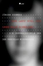 Wie laut soll ich denn noch schreien? Cover des Buches Wie laut soll ich denn noch schreien? (ISBN: 9783498013325)