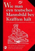 Wie man eyn teutsches Mannsbild bey Kräfften hält Cover des Buches Wie man eyn teutsches Mannsbild bey Kräfften hält (ISBN: 9783899962642)