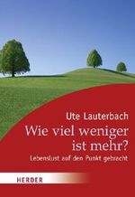 Wie viel weniger ist mehr? Cover des Buches Wie viel weniger ist mehr? (ISBN: 9783451062704)