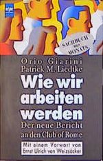 Wie wir arbeiten werden. Der neue Bericht an den Club of Rome. Cover des Buches Wie wir arbeiten werden. Der neue Bericht an den Club of Rome. (ISBN: 9783453155237)